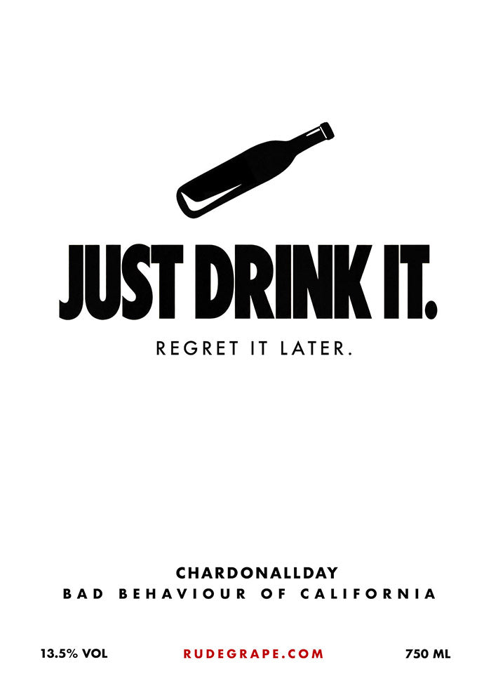Just Drink It - Regret It Later