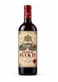 Chateau Fuck It - For When Eveything Goes Tits Up
